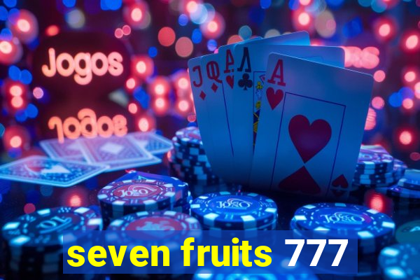 seven fruits 777